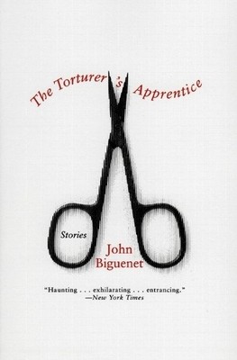John Biguenet The Torturer's Apprentice (Taschenbuch)