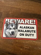BEWARE ALASKAN MALAMUTE ON DUTY 5" X 8" HANGABLE PLASTIC SIGN NEW