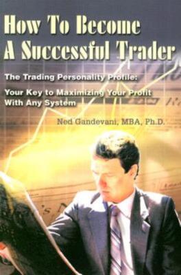 How To Become A Successful Trader: The Trading Personality Profile: Your Ke...