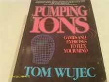 Pumping Ions: Games and Exercises to Fle..., Wujec, Tom