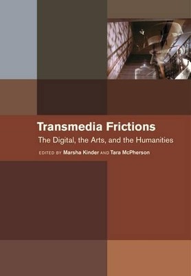 Marsha Kinder Transmedia Frictions (Hardback)