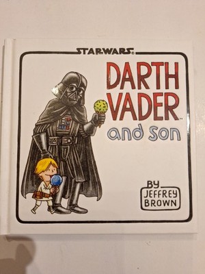 Darth Vader und Sohn: (Star Wars Buch für Vater und Sohn, Comic Art Jeffrey Brown