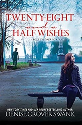 Twenty-Eight and a Half Wishes : A Rose Gardner Mystery Denise Gr