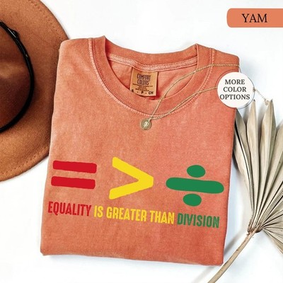 Comfort Colors  Equality Is Greater Than Division Shirt  Black History Month Tee