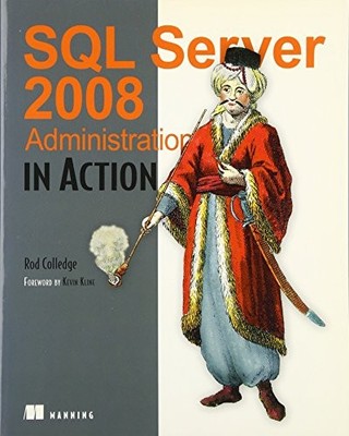 SQL SERVER 2008 ADMINISTRATION IN ACTION By Rod Colledge *Excellent Condition*