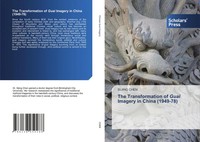 Sijing Chen | The Transformation Of Guai Imagery In China (1949-78) | Buch