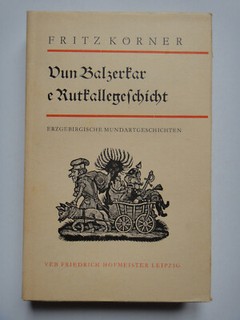 FRITZ KÖRNER VUN BALZERKAR E RUTKALLEGESCHICHT ERZGEBIRGISCHE MUNDART