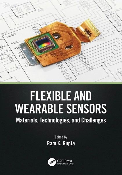 Flexible And Wearable Sensors Materials, Technologies, And Challenges Gupta Buch-image