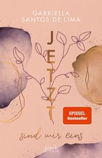 Jetzt sind wir eins (Jetzt-Trilogie, Band 2) ...