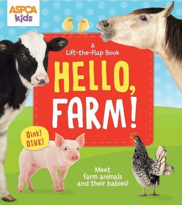 ASPCA kids: Hello, Farm!: A Lift-the-Flap Book (3) by Feldman, Thea, Good Book