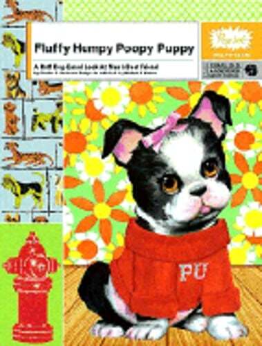 Fluffy Humpy Poopy Puppy: A Ruff, Dog-Eared Look at Man's Best Friend by Popink