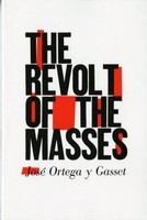 The Revolt Of The Masses Jose Ortega Y Gasset