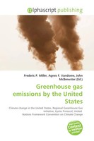 Frederic P. Miller (U. A.) | Greenhouse Gas Emissions By The United States