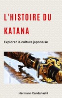 L'histoire Du Katana Hermann Candahashi