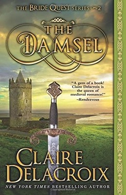 THE DAMSEL: A MEDIEVAL ROMANCE (THE BRIDE QUEST) By Claire Delacroix *BRAND NEW*