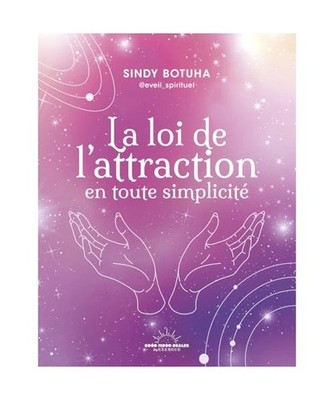 La Loi de l'attraction en toute simplicité, Botuha, Sindy