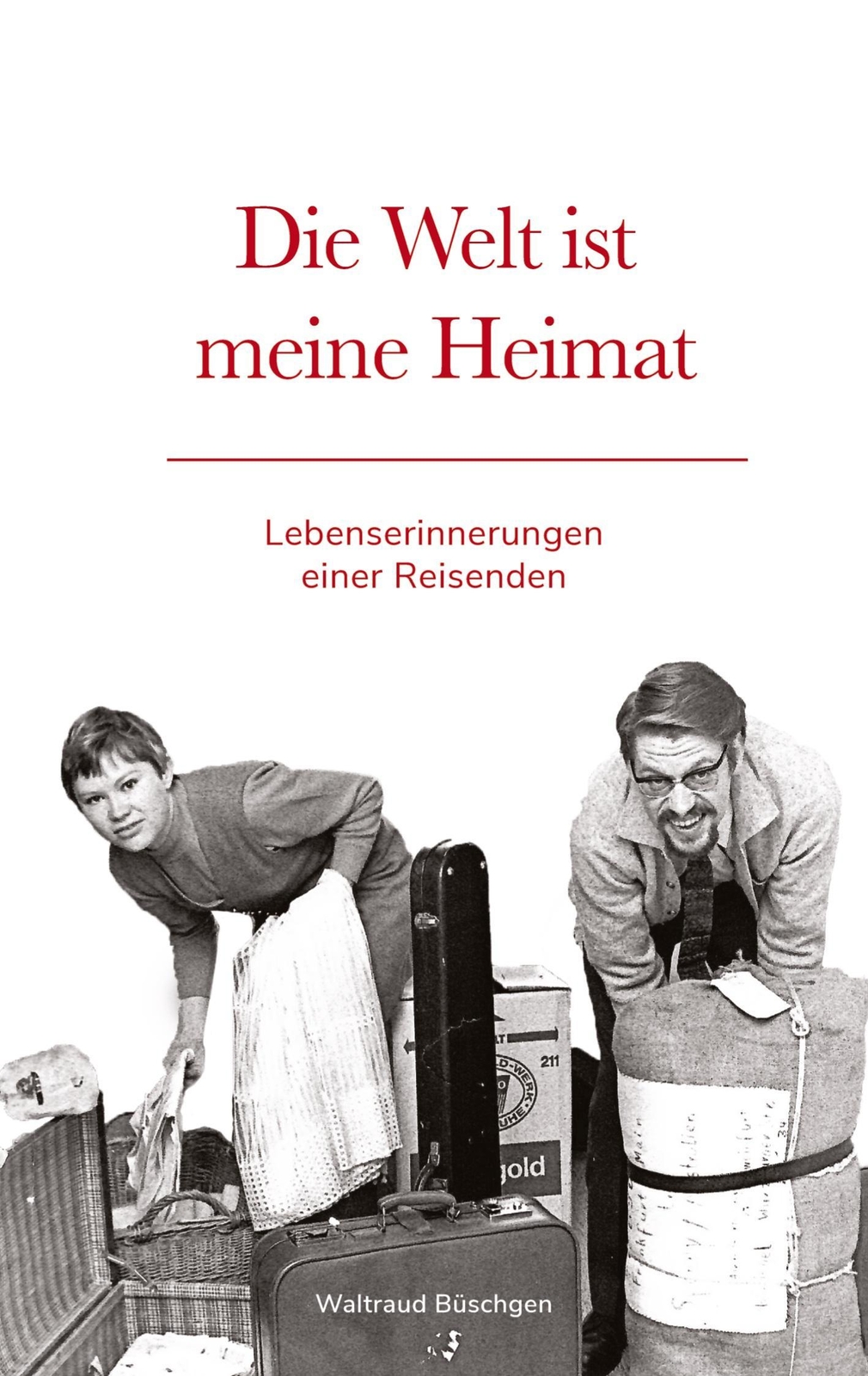 Thumbnail - Die Welt Ist Meine Heimat | Lebenserinnerungen Einer Reisenden