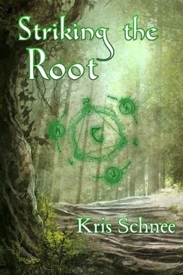 STRIKING THE ROOT By Kris Schnee **BRAND NEW**