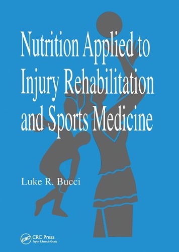 Nutrition Applied to Injury Rehabilitation and Sports Medicin... -