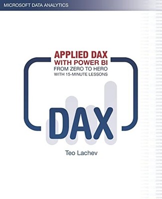 Applied DAX with Power BI: From zero to..., Lachev, Teo