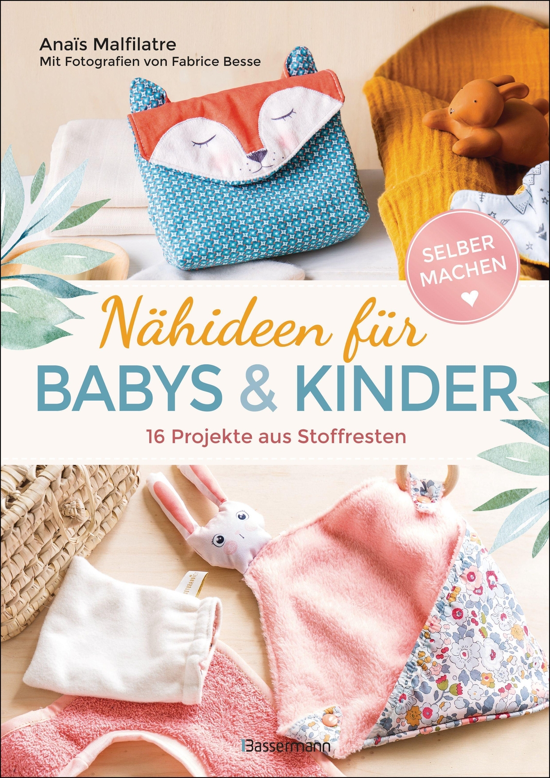 Thumbnail - Anaïs Malfilatre | Nähideen Für Babys Und Kinder. 16 Projekte Aus...