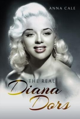 The Real Diana Dors by Cale, Anna