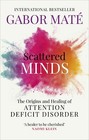 Scattered Minds By Dr Gabor Mat? NEW PAPERBACK BOOK