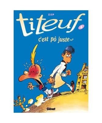 Titeuf 4: c'est pô juste...: c'est pô juste..., Zep