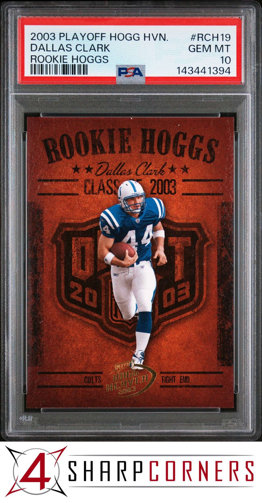 Dallas Clark Playoff Hogg Heaven Rookie Hoggs #RCH19 Rookie Hoggs