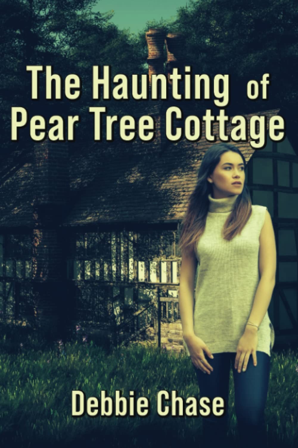 The Haunting of Pear Tree Cottage By Chase, Debbie Debbie Chase,