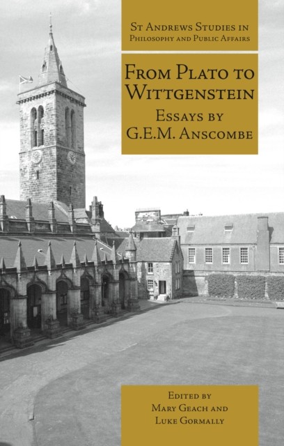 From Plato to Wittgenstein by G.E.M. Anscombe (Paperback Book)
