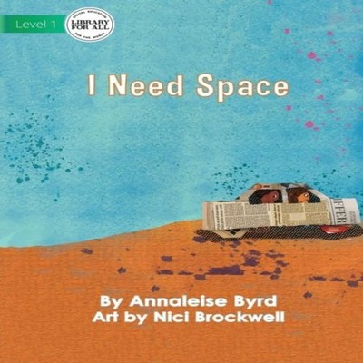 I Need Space Annaleise Byrd Paperback Library for All