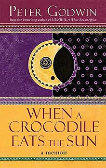 When a Crocodile Eats the Sun von Godwin, Peter | Buch | Zustand gut