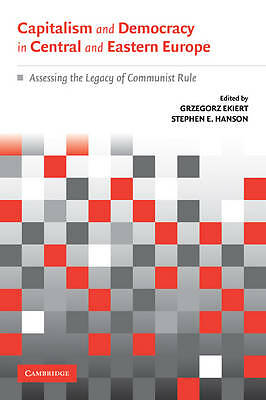 Capitalism and Democracy in Central and Eastern Europe Ekiert Hanson Paperback