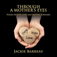 Through A Mother's Eyes Poems Of Love, Loss And Moving Forward Barreau Buch 2013