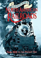 Illustrated History of North American Railroads Hardcover A. Tayl