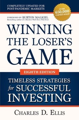 Winning the Loser's Game: Timeless Strategies for Successful Investing, Eigh...