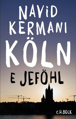 Köln | E Jeföhl | Navid Kermani | Buch | 176 S. | Deutsch | 2026 | C.H. Beck