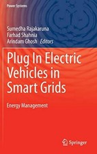 Plug In Electric Vehicles in Smart Grids: Energ, Rajakaruna, Shahnia, Ghosh-,