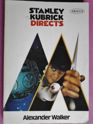 Stanley Kubrick Directs (Abacus Book) Walker, Alexander