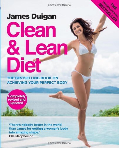 Clean & Lean Diet: The Bestselling Book on Achieving Your Perfect Body,James Du