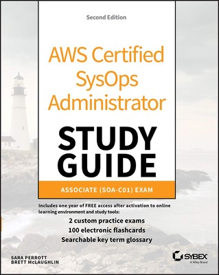 AWS Certified SysOps Administrator Study Guide: Associate (SOA-C