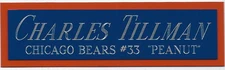 CHARLES TILLMAN BEARS NAMEPLATE AUTOGRAPHED SIGNED HELMET-FOOTBALL-JERSEY-PHOTO