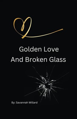 Go*den Love And Broken Glass Savannah Willard Taschenbuch Englisch 2023