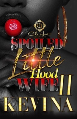 Spoiled Little Hood Wife 2: The Finale by Kevina Hopkins Paperback Book
