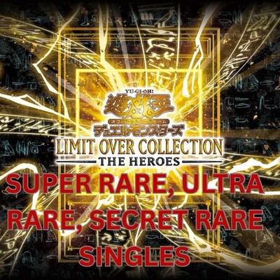 Yugioh Limit Over Collection: The Heroes Singles Super , Ultra , Secret LOCH-JP