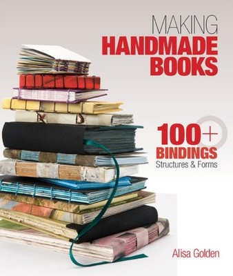 MAKING HANDMADE BOOKS by Alisa Golden Paperback Self Help Business