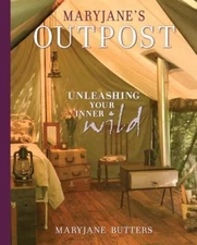 MaryJane's Outpost: Unleashing Your Inner Wild by Butters, MaryJane