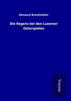 Die Regenz Bei Den Luzerner Osterspielen | Buch | 9789925010738