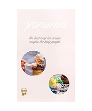 Yonanas: The Best Easy Ice Cream Recipes for Busy People, Vanessa Fisch